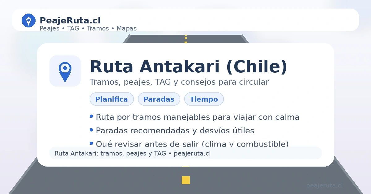 Ruta Antakari por tramos: paradas recomendadas, tiempos estimados y consejos de ruta