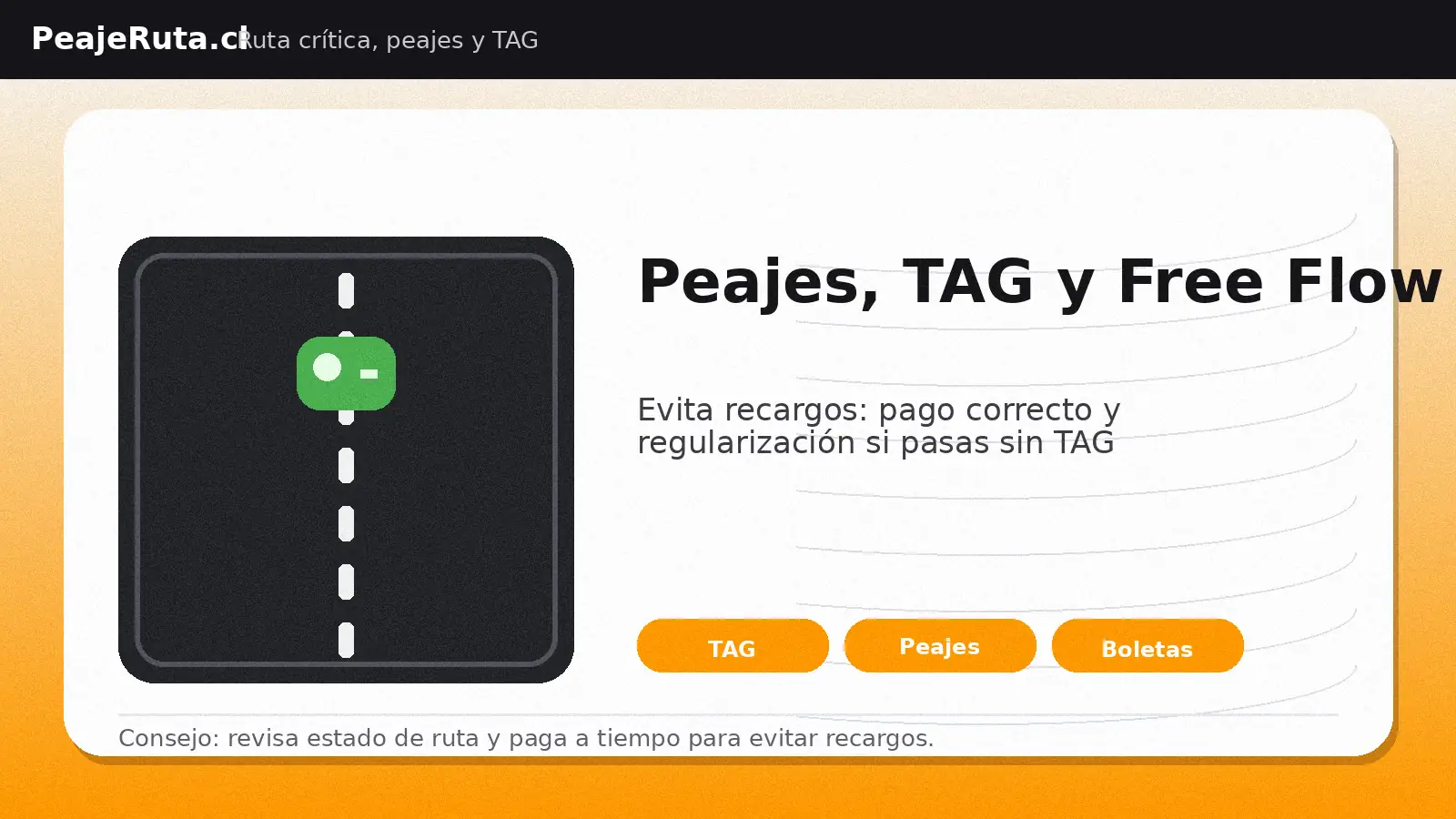 Peajes en ruta crítica: uso de TAG y pórticos Free Flow, pago correcto y regularización para evitar recargos o boletas.