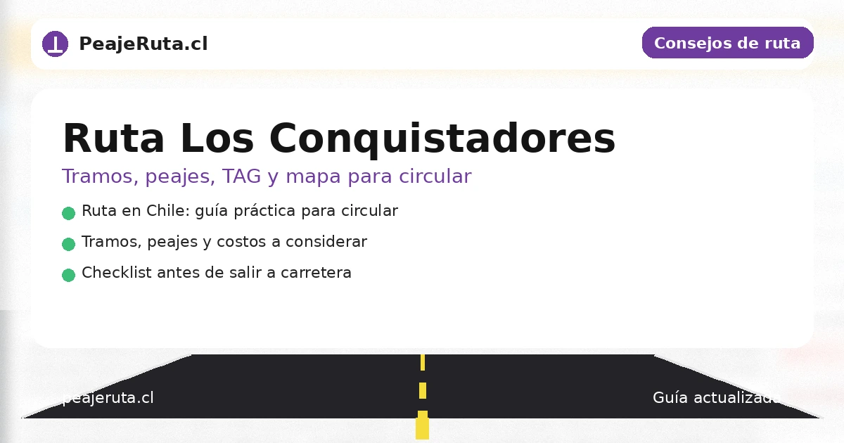 Ruta Los Conquistadores: dónde puede haber peajes, pórticos y cómo usar TAG en carretera | PeajeRuta.cl