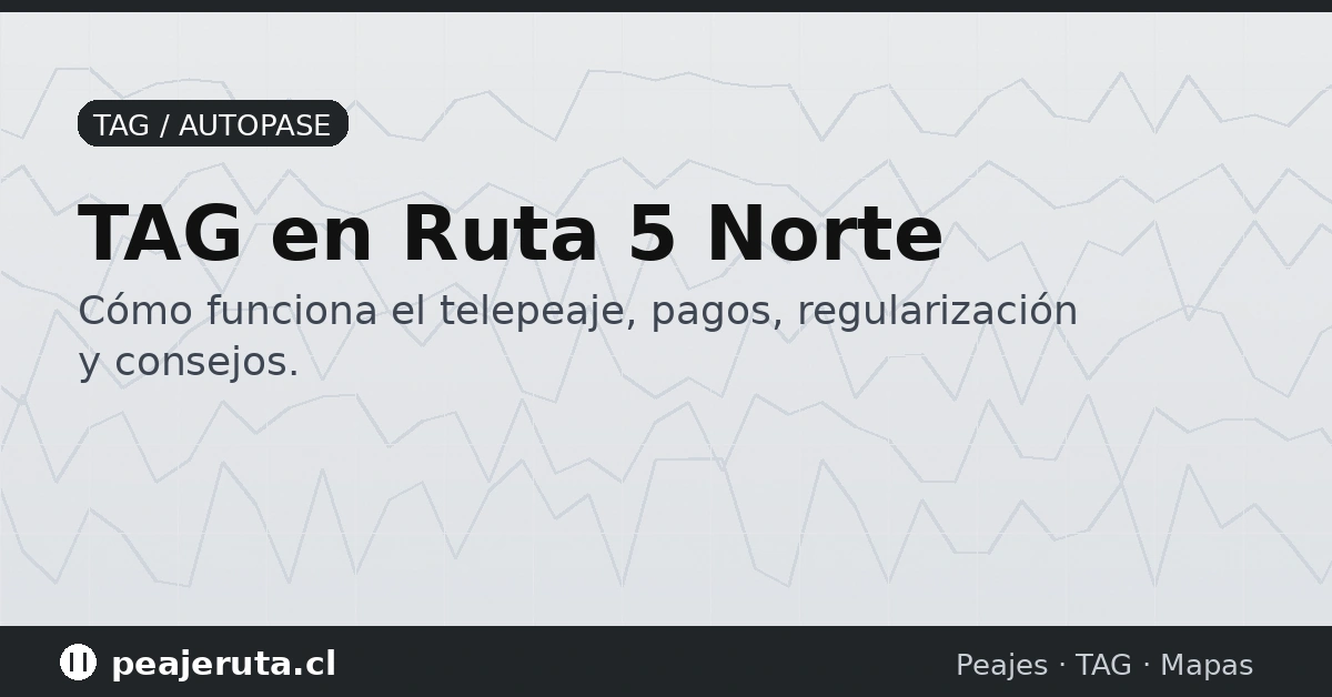 tag-ruta-5-norte-como-funciona-pago-peajeruta